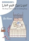 Love Your Sex Life!: The Busy Girl`s Guide to Getting Busy