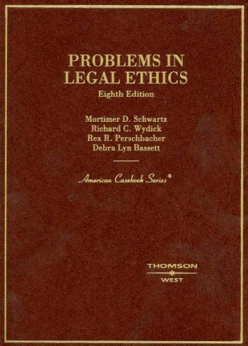 Problems in Legal Ethics (American Casebook Series) by Mortimer D. Schwartz (2007-10-11)