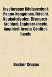Inselgruppe (Melanesien): Inselgruppe (Bismarck-Archipel), Inselgruppe (Fidschi), Inselgruppe (Louisiade-Archipel), Inselgruppe (Neukaledonien), ... Inselgruppe (Vanuatu), Duke-of-York-Inseln - 