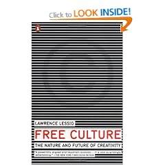 Free Culture: The Nature and Future of Creativity