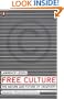 Free Culture: The Nature and Future of Creativity