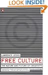 Free Culture: The Nature and Future o...