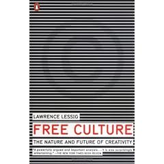 Free Culture: The Nature And Future Of Creativity
