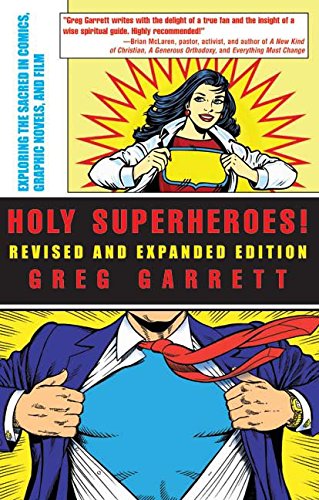 [Holy Superheroes: Exploring the Sacred in Comics, Graphic Novels and Films] (By: Greg Garrett) [published: February, 2008]