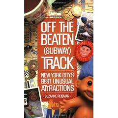 Off the Beaten (Subway) Track: New York City's Best Unusual Attractions