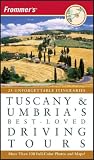 Frommers Tuscany & Umbrias Best-Loved Driving Tours (Best Loved Driving Tours)
