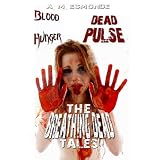 The Breathing Dead Tales Blood Hunger and Dead Pulse