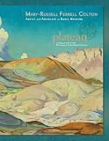 Mary-Russell Ferrell Colton: Artist and Advocate in Early Arizona (Plateau: Land and People of the Colorado Plateau)