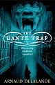 The Dante Trap by Arnaud Delalande