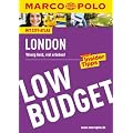 MARCO POLO Reisef�hrer Low Budget London: Wenig Geld, viel erleben!