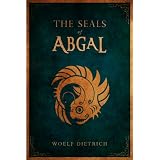 The Seals of Abgal (A Guardians of the Seals Tale)