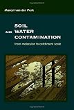Soil and Water Contamination: From Molecular to Catchment Scale (Balkema: Proceedings and Monographs in Engineering, Water and Earth Sciences)