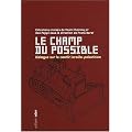 Le champ du possible : Dialogue sur le conflit isra�lo-palestinien