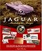 Jaguar: Marketing the Marque - The History of Jaguar Seen Through Its Advertising, Brochures and Catalogues