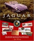Jaguar: Marketing the Marque: The history of Jaguar seen through its advertising, brochures and catalogues