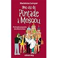 Une vie de pintade � Moscou: Portrait piquants des Moscovites