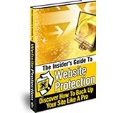 The Insiders Guide To Website Protection - Don't Be The Next Victim!