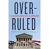overruled the long war for control of the us supreme court