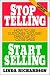 Stop Telling, Start Selling: How to Use Customer-Focused Dialogue to Close Sales