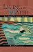 Living by Water: True Stories of Nature and Spirit