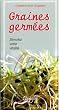 Graines germ�es : Stimulez votre vitalit�