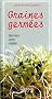 Graines germ�es : Stimulez votre vitalit�