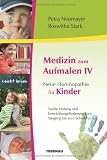 Produkt-Bild: Medizin zum Aufmalen IV - Neue Hom&ouml;opathie f&uuml;r Kinder: Sanfte Heilung und Entwicklungsf&ouml;rderung vom S&auml;ugling bis zum Schulkind