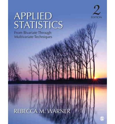 [(Applied Statistics: From Bivariate Through Multivariate Techniques)] [Author: Rebecca M. Warner] published on (June, 2012)