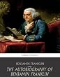 The Autobiography of Benjamin Franklin