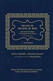 Huang Di Nei Jing Su Wen: An Annotated Translation of Huang Di's Inner Classic - Basic Questions: 2 volumes, Volumes of the Huang Di Nei Jing Su Wen Project. Paul U. Unschuld, General Editor
