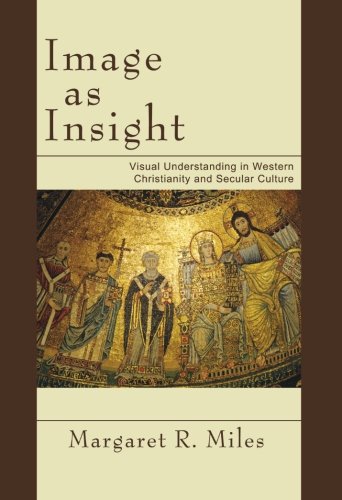 Image as Insight: Visual Understanding in Western Christianity and Secular Culture