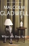 Image of What the Dog Saw: and Other Adventures