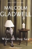 What the Dog Saw: and Other Adventures