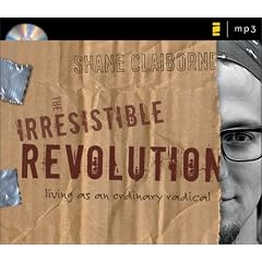 The Irresistible Revolution: Living as an Ordinary Radical