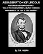 Assassination of Lincoln: a History of the Great Conspiracy by Thomas Mealey Harris (Illustrated)