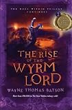 The Rise of the Wyrm Lord: The Door Within Trilogy - Book Two by Batson, Wayne Thomas (2013) Paperback