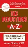  : Tax Deductions A to Z for Fire, Police and EMT Professionals (Tax Deductions A to Z series)