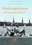 Hamburgerinnen, die lesen, sind gef&auml;hrlich - Thomas Bleitner