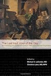 The Last Half Hour of the Day: Stories and Essays That Have Inspired Physicians