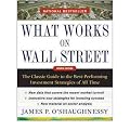 [What Works on Wall Street: The Classic Guide to the Best-Performing Investment Strategies of All Time]What Works on Wall Street: The Classic Guide to the Best-Performing Investment Strategies of All Time BY O'Shaughnessy, James P.(Author)Hardcover