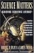 Science Matters: Achieving Scientific Literacy (Anchor Books) by Robert M. Hazen ISBN 038526108X