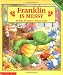 Franklin Is Messy