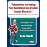 "Information Marketing: Your Own Online Info-Product Empire Blueprint... The PROVEN Model That Makes Fortunes On The Internet!"