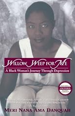 Willow Weep for Me: A Black Woman's Journey Through Depression