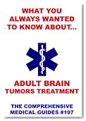 What You Always Wanted To Know About Adult Brain Tumors Treatment