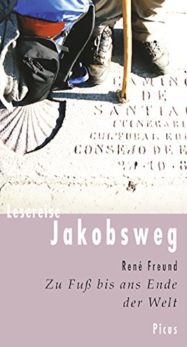 Lesereise Jakobsweg: Zu Fuß bis ans Ende der Welt (German Edition)