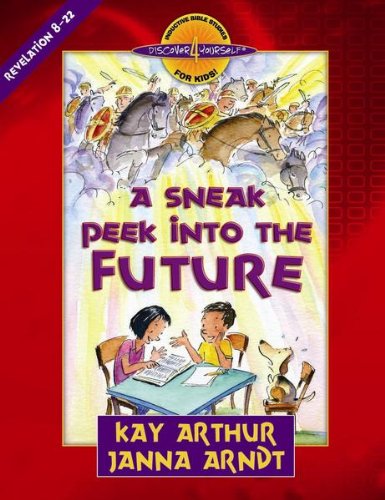 A Sneak Peek into the Future: Revelation 8-22 (Discover 4 Yourself® Inductive Bible Studies for Kids)