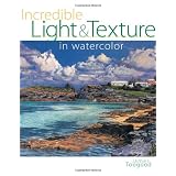 Incredible Light & Texture in Watercolor