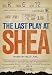The Last Play at Shea - �ǲ�ݥ����� - 11 x 17