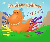 Dinosaur Bedtime: Colors [A Picturebook for Kids 3 -6]